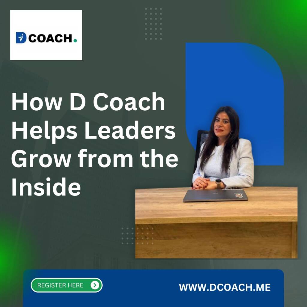 How D Coach Helps Leaders Grow from the Inside